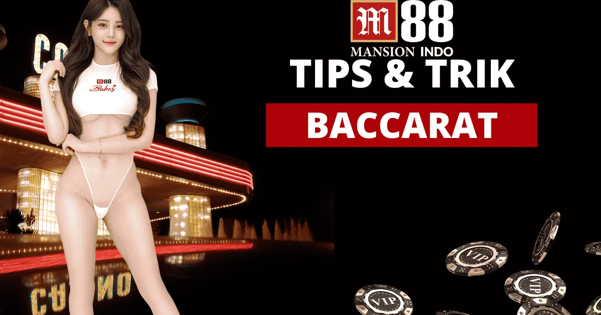 Tips & Trik Bermain Baccarat Online Agar Peluang Menang Tinggi di Tahun 2025